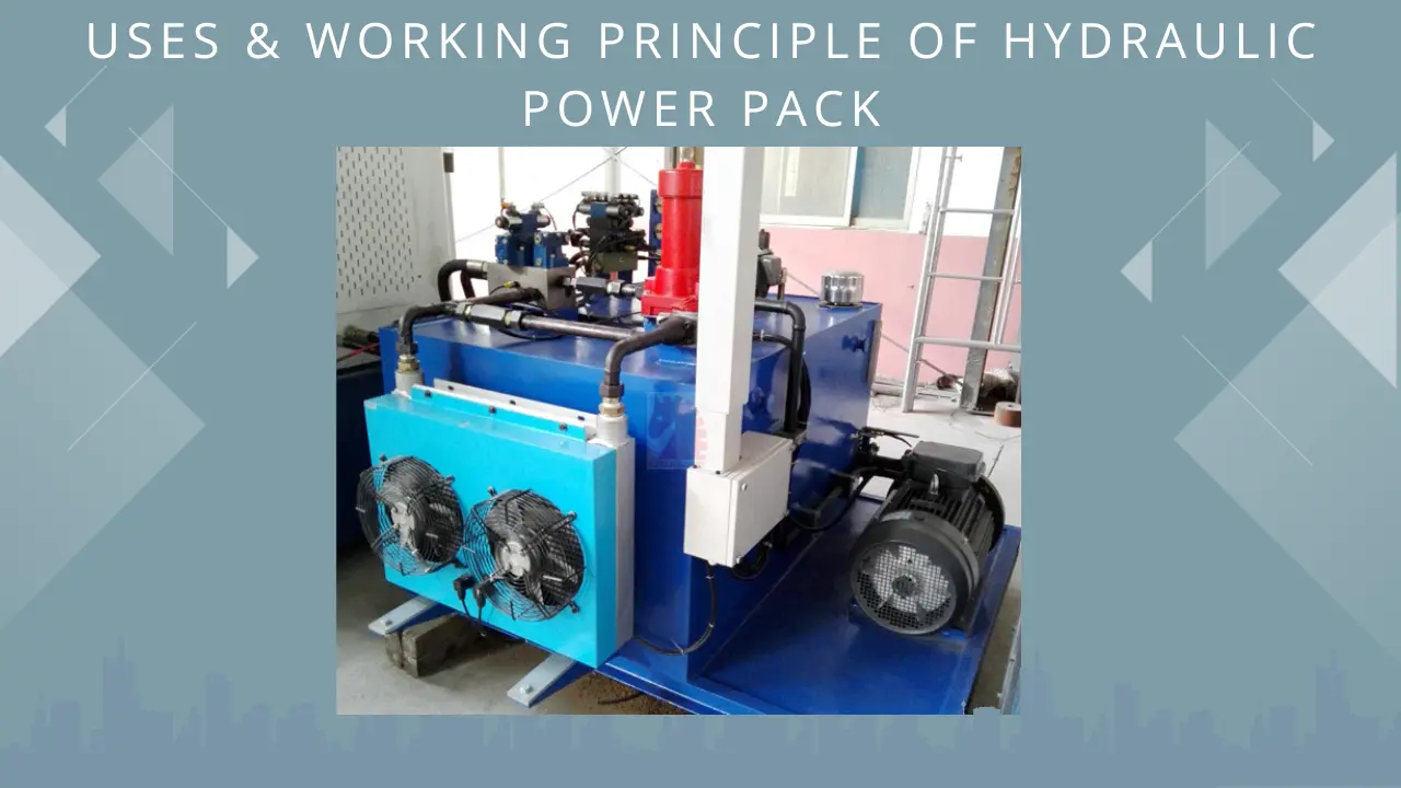 You are currently viewing Uses & Working Principle of Hydraulic Power Pack
