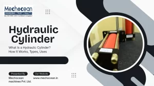 Read more about the article What Is a Hydraulic Cylinder? How It Works, Types, Uses