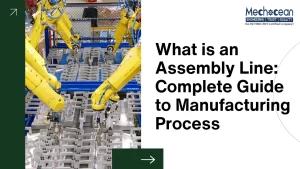 Read more about the article What is an Assembly Line: Complete Guide to Manufacturing Process